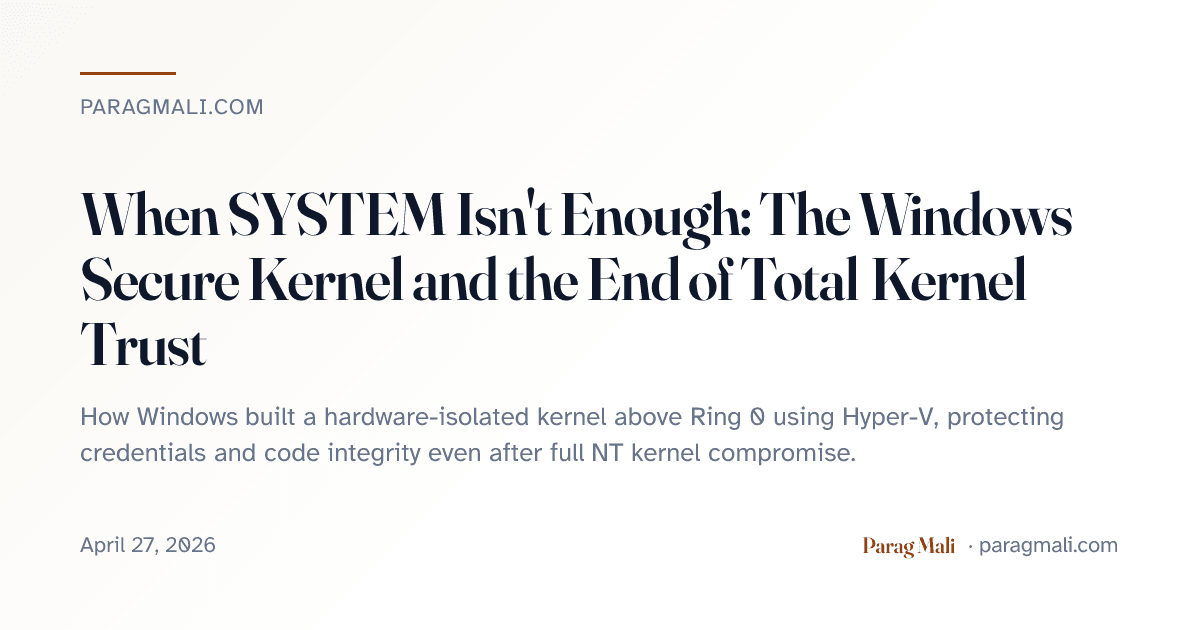 Window Kernal When SYSTEM Isn't Enough: The Windows Secure Kernel and the End of ...